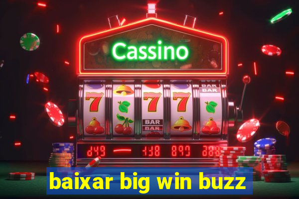 baixar big win buzz